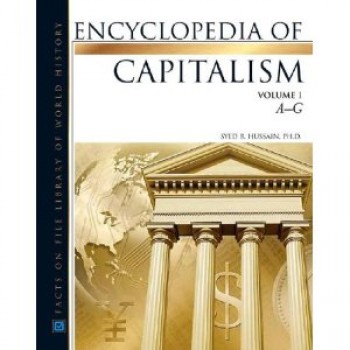 Encyclopedia of Capitalism (Facts on File Library of World History) 3 VOL SET by Syed B. Hussain